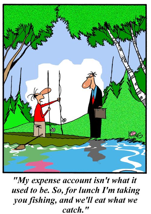 'My expense account isn't what it used to be.  So for lunch I'm taking you fishing, and we'll eat what we catch.'
