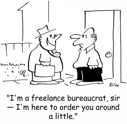 'I'm a freelance bureaucrat, sir -- I'm here to order you around a little.'