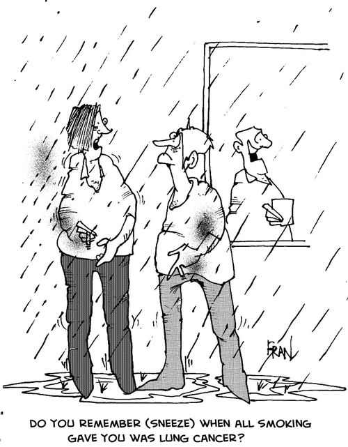 "Do you remember (sneeze) when the only thing smoking gave you was lung cancer?"