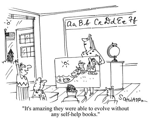 'It's amazing they were able to evolve without any self-help books.'