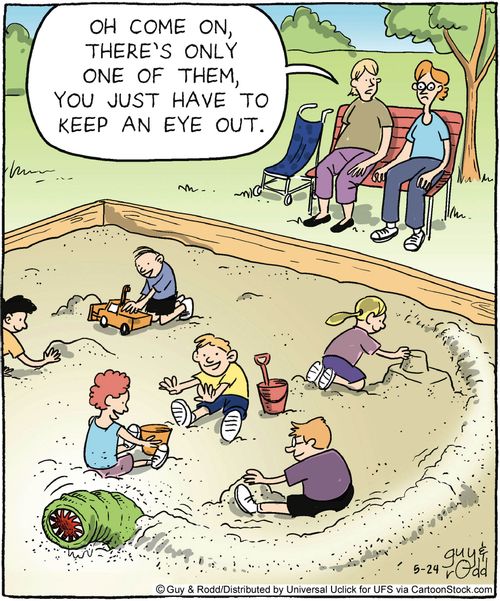 'Oh come on, there's only one of them, you just have to keep an eye out.'