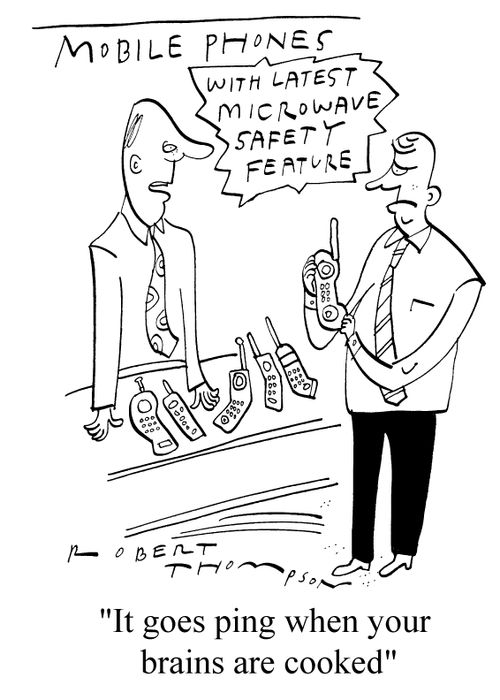 Mobile Phones - "It goes ping when your brains are cooked"