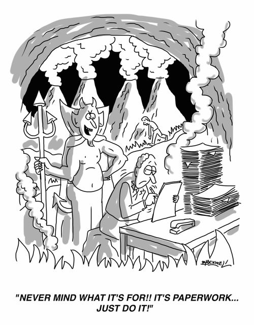 "Never mind what it's for!! It's paperwork... just do it!"