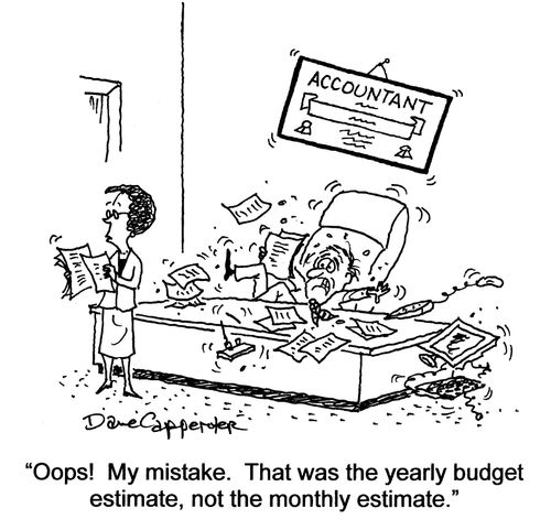'Oops! My mistake. That was the yearly budget estimate, not the monthly estimate.'