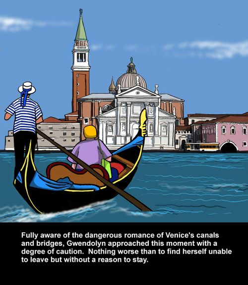 Fully aware of the dangerous romance of Venice's canals and bridges, Gwendolyn approached this moment with a degree of caution. 