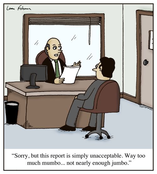 'Sorry, but this report is simply unacceptable. Way too much mumbo... not nearly enough jumbo.'