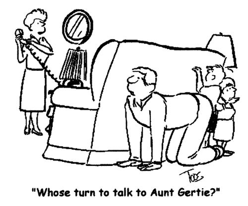 'Whose turn to talk to Auntie Gertie?'