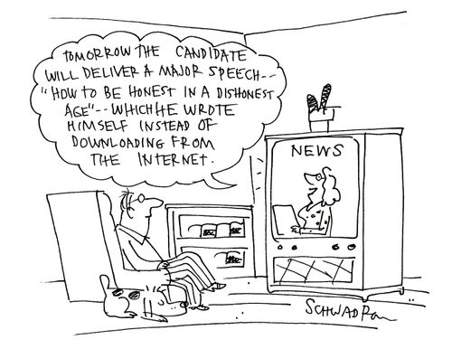 'Tomorrow the candidate will deliver a major speech...'How to be honest in a dishonest age'...which he wrote himself instead of downloading from the Internet.'