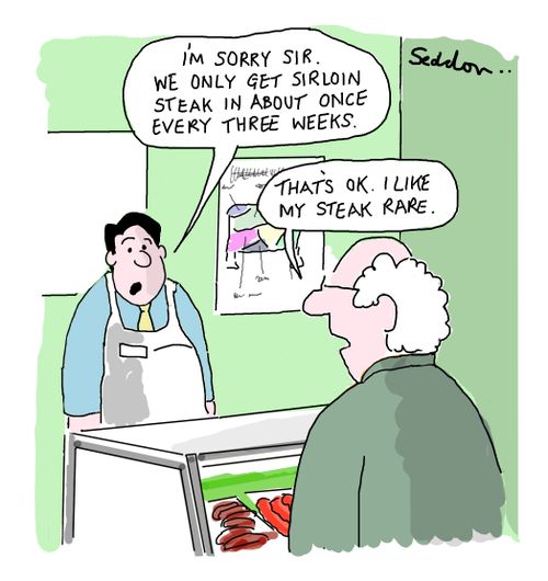 "That`s OK. I like my steak rare."