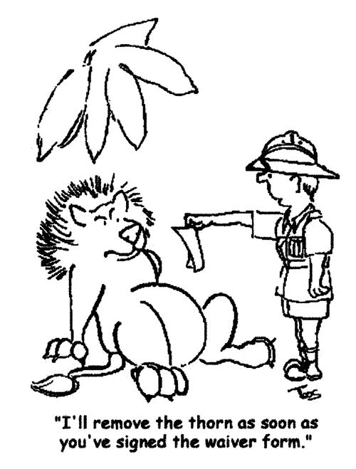 'I'll remove the thorn as soon as you've signed the waiver form.'