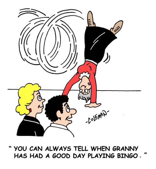 'You can always tell when Granny has had a good day playing bingo.'