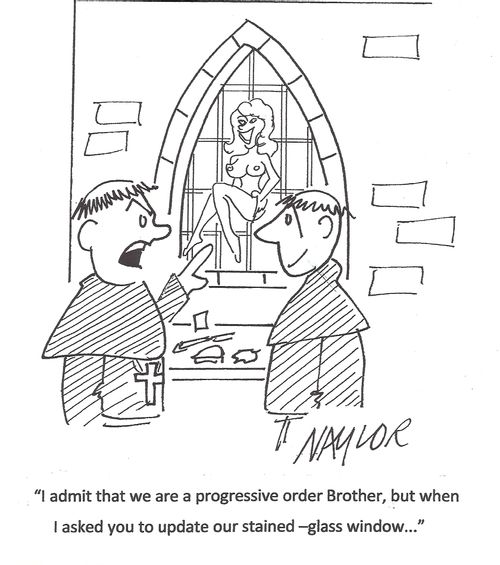 'I admit that we are a progressive order Brother, but when I asked you to update our stained-glass window...'