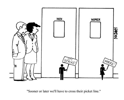 'Sooner or later we'll have to cross their picket line.' (Ladies and Gentlemen toilet signs on strike).