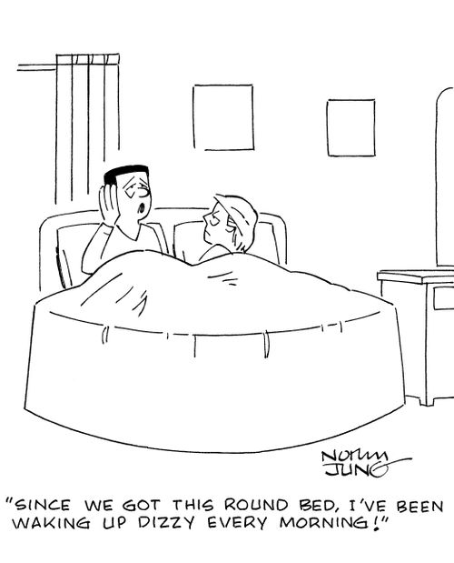 'Since we got this round bed, I've been waking up dizzy every morning!'