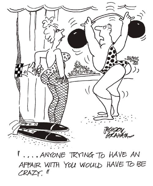 "Anyone trying to have an affair with you would have to be crazy."