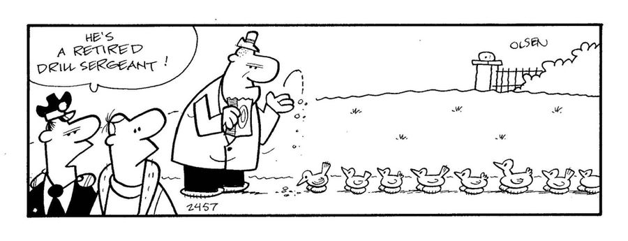 'He's a retired Drill-Sergeant!'
