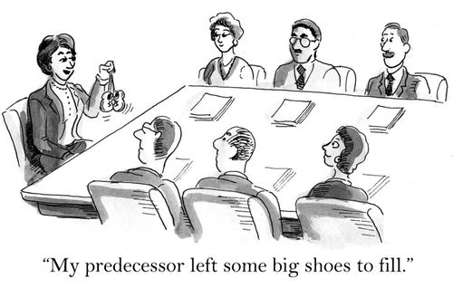 'My predecessor left some big shoes to fill.'