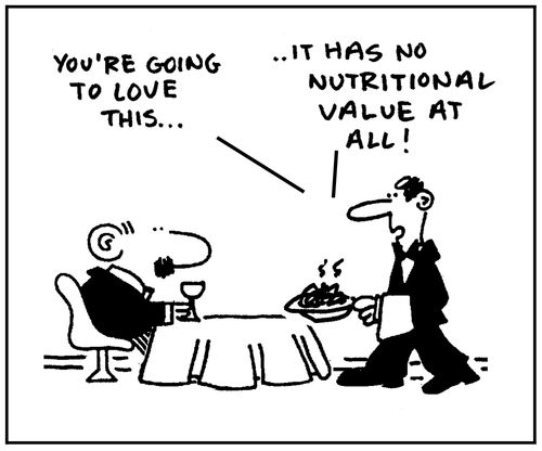 'You're going to love this. It has no nutritional value at all.'