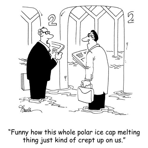 'Funny how this whole polar ice cap melting thing just kind of crept up on us.'