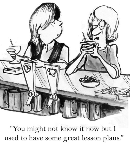 'You might not know it now but I used to have some great lesson plans.'