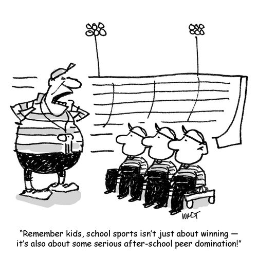 'Remember kids, school sports isn't just about winning - it's also about some serious after-school peer domination!'