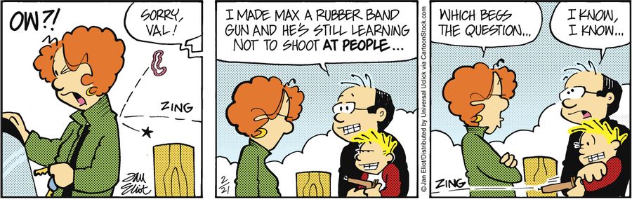 'I made Max a rubber band gun and he's still learning not to shoot at people...'