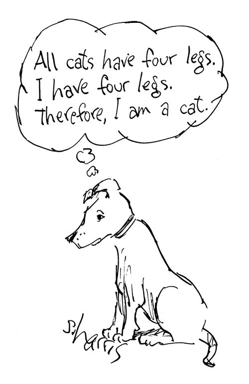 'All cats have four legs. I have four legs. Therefore, I am a cat.'