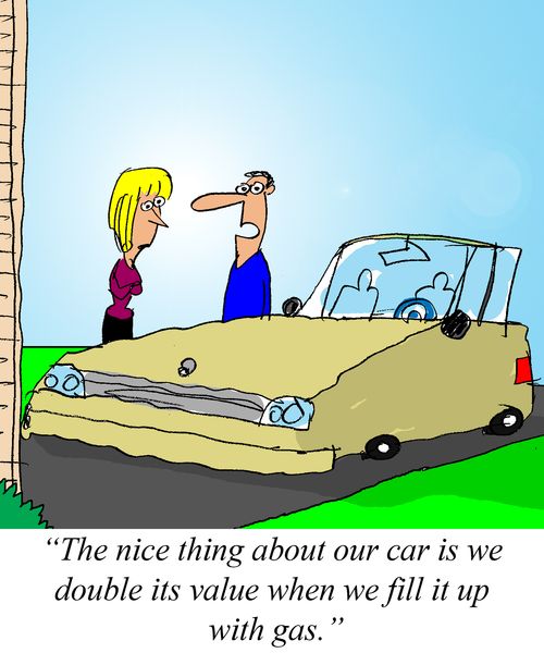 'The nice thing about our car is we double its value when we fill it up with gas.'