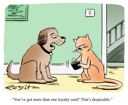'You've got more than one loyalty card? That's despicable.'