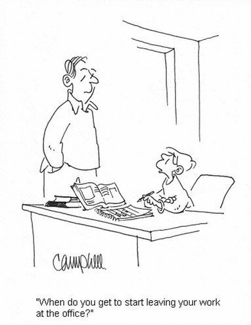 'When do you get to start leaving your work at the office?'