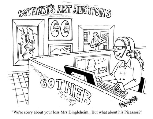 'We're sorry about your loss Mrs Dingleheim. But what about his Picassos?'