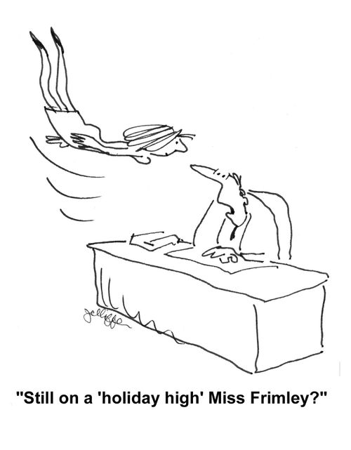 'Still on a holiday high, Miss Frimley?'