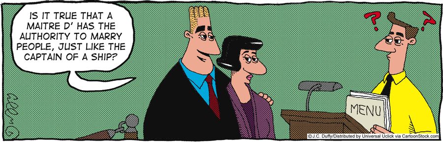'Is it true a Maitre D' has the authority to marry people, just like the captain of a ship?'