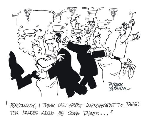 "Personally, I think one great improvement to these tea dances would be some tables..."