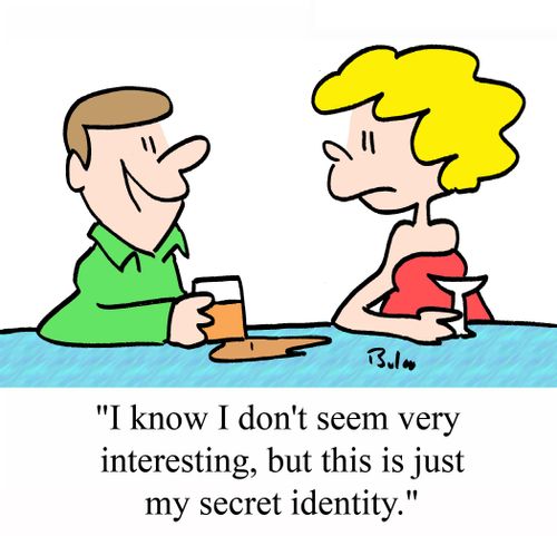 'I know I don't seem very interesting, but this is just my secret identity.'