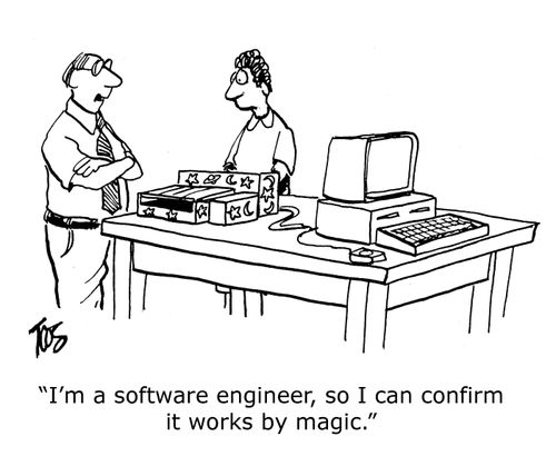 'I'm a software engineer, so I can confirm it works by magic.'