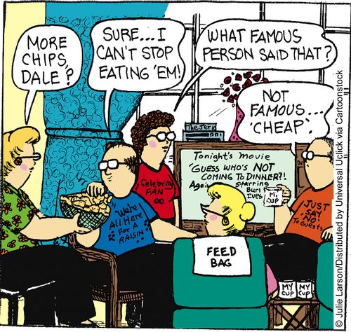 'More chips, Dale?' - 'Sure. . . I can't stop eating 'em!'