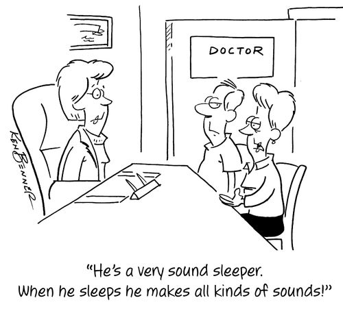 "He's a very sound sleeper. When he sleeps he makes all kinds of sounds!"