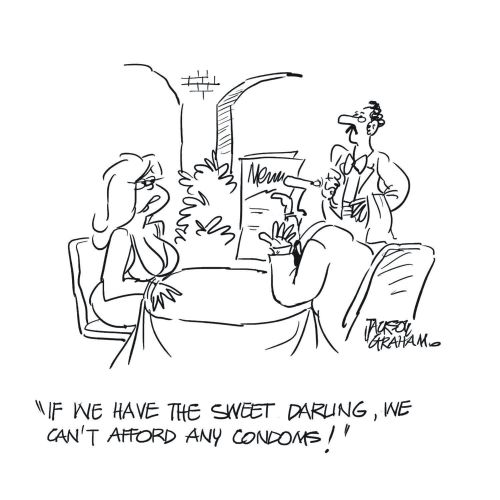 "If we have any sweet,darling, we can't afford any condoms!"