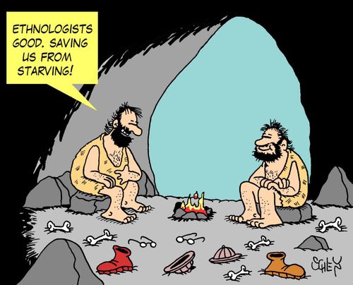 'Ethnologists good. Saving us from starving.'