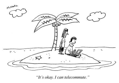 'It's okay. I can telecommute.'