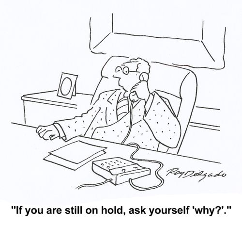 'If you are still on hold, ask yourself 'why'?'