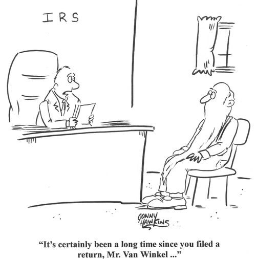 'It's certainly been a long time since you filed a return, Mr. Van Winkel.'