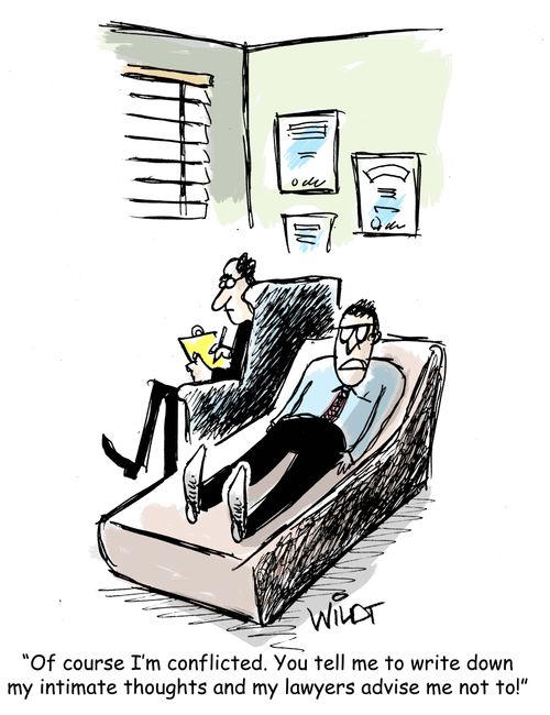 "Of course I'm conflicted. You tell me to write down my intimate thoughts and my lawyers advise me not to!"