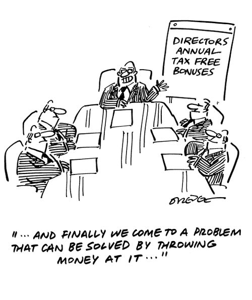 '..and finally we come to a problem that can be solved by throwing money at it...'