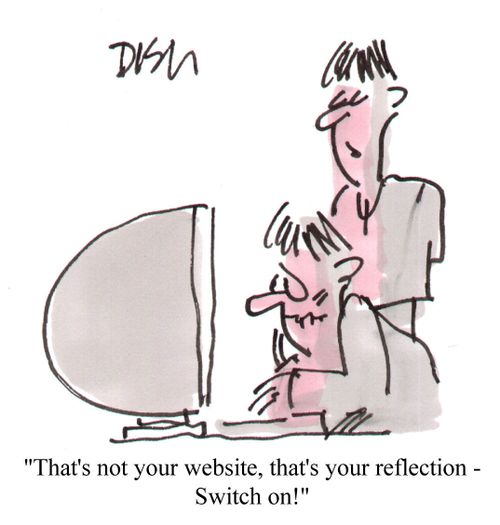 "...That's your reflection. Switch on."
