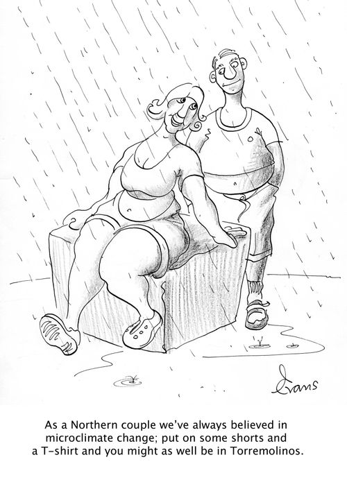 'As a Northern couple we've always believed in microclimate change; put on some shorts and a T-shirt and you might as well be in Torremolinos.'