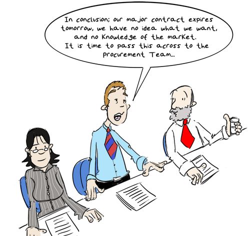 'In conclusion; our major contract expires tomorrow, we have no idea what we want, and no knowledge of the market,  It is time to pass this across to the Procurement Team,,,'