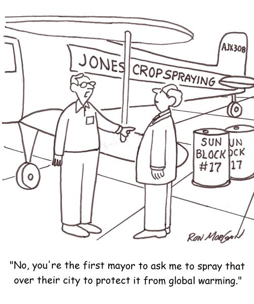 'No, you're the first mayor to ask me to spray that over their city to protect it from global warming.'