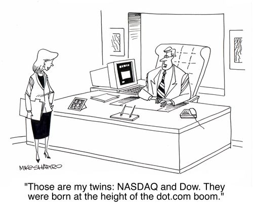 'Those are my twins: NASDAQ and Dow. They were born at the height of the dot.com boom.'